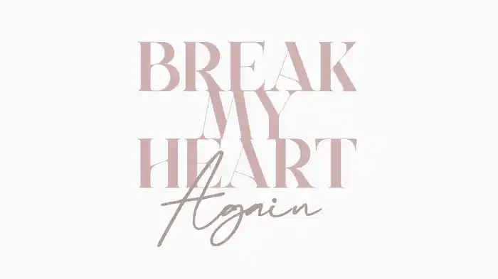 Break My Heart Again (Lyric Video)