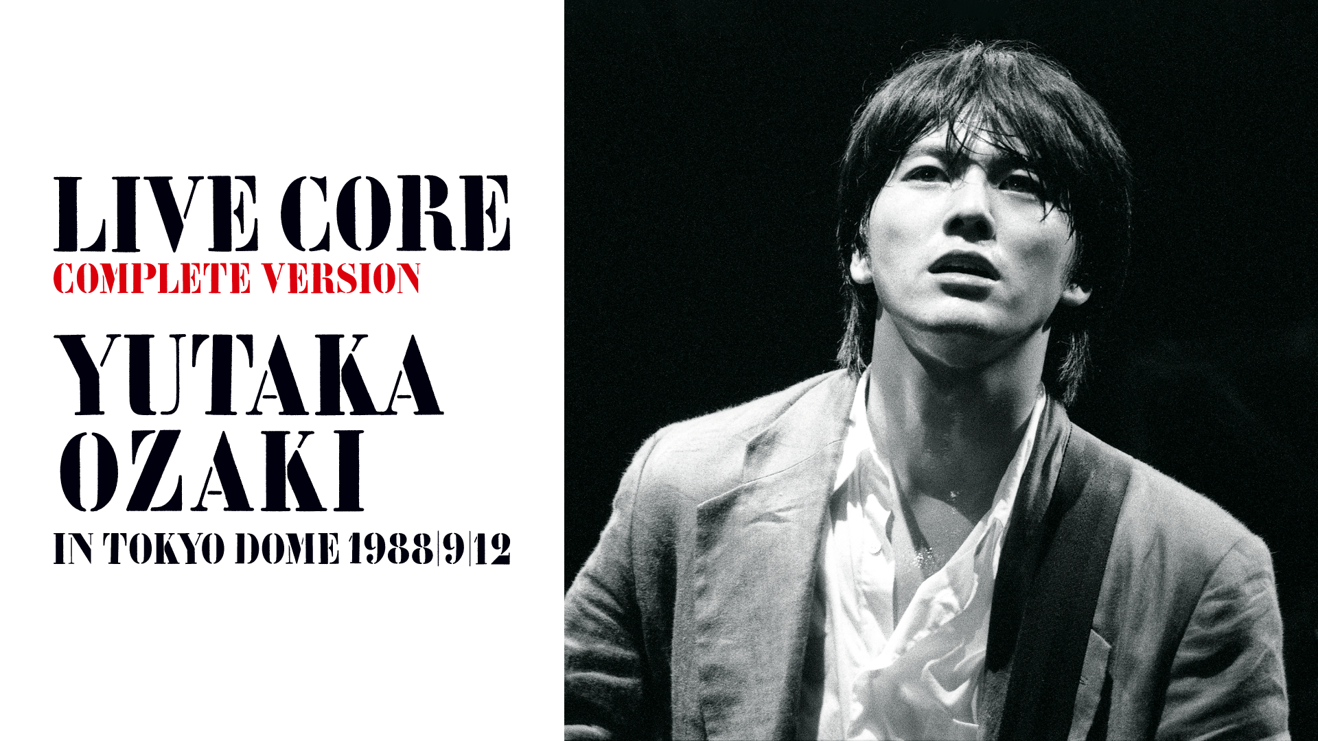 「LIVE CORE 完全版～YUTAKA OZAKI IN TOKYO DOME 1988・9・12」サムネイル
